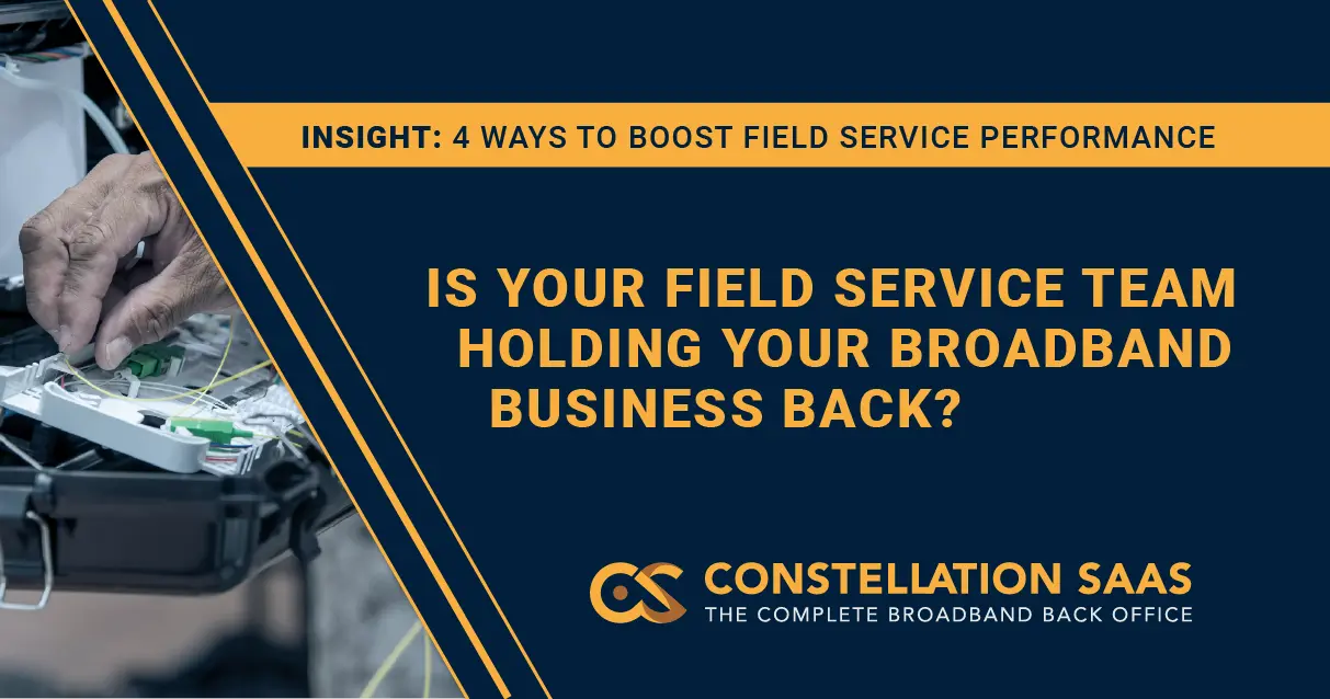 Four Ways to Boost Broadband Field Service Performance